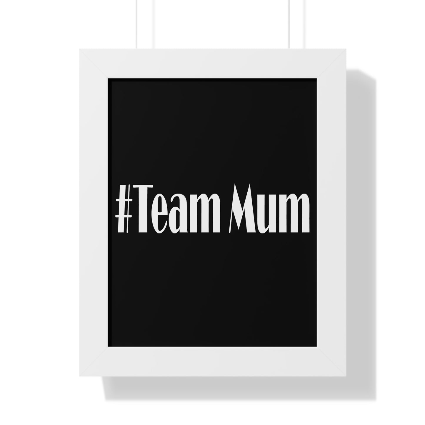 #Team Mum Typography Art Framed Vertical Poster