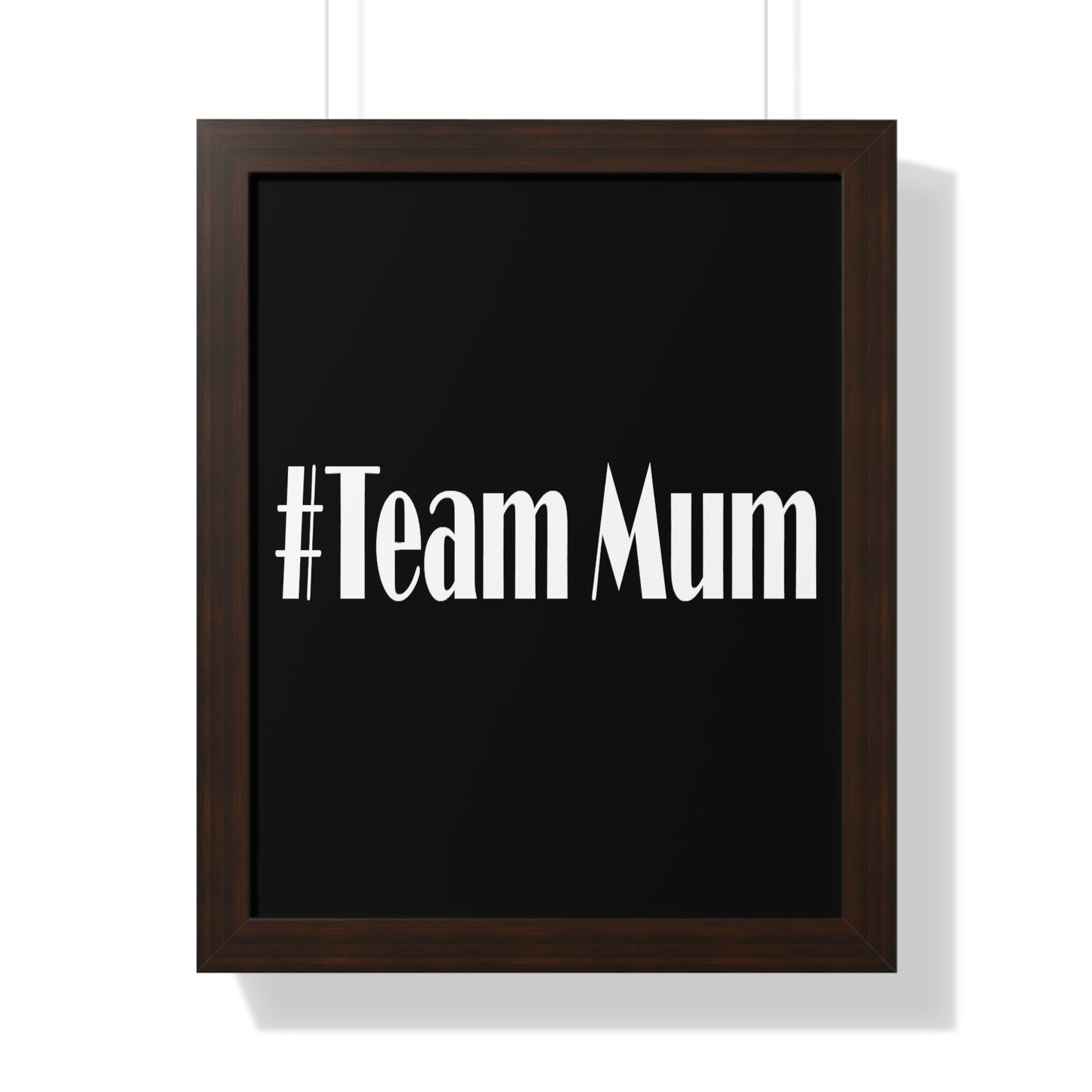 #Team Mum Typography Art Framed Vertical Poster