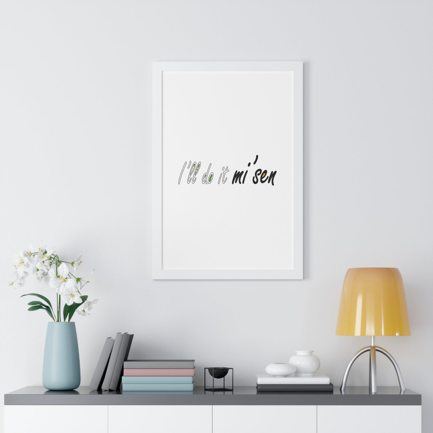 I'll do it mi' sen Sheffield Dialect Typography Quote Art Framed Vertical Poster