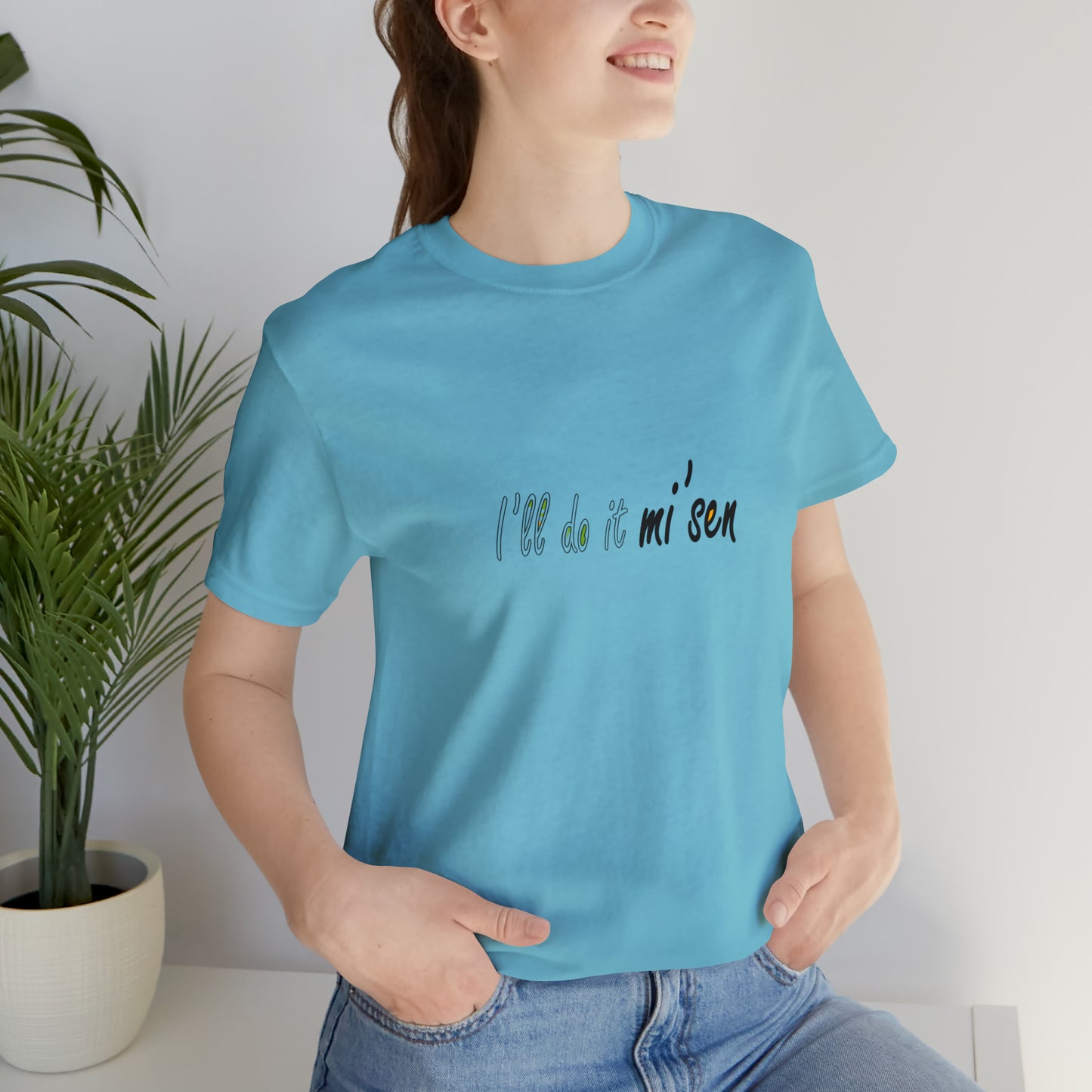 I'll do it mi' sen Sheffield Dialect Quote, Typography Unisex Jersey Short Sleeve Tee