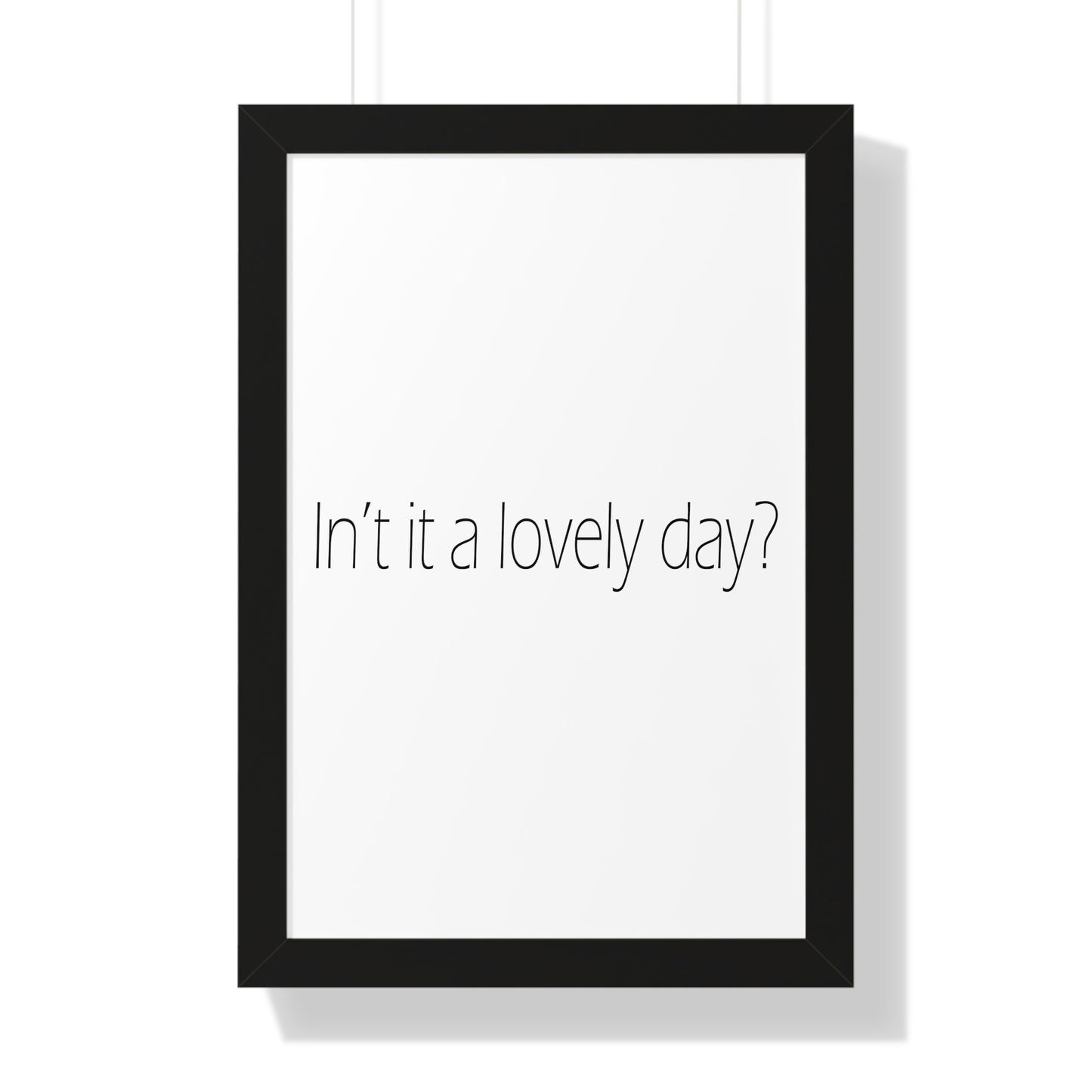 In't it a lovely day? Sheffield Dialect Typography Framed Vertical Poster