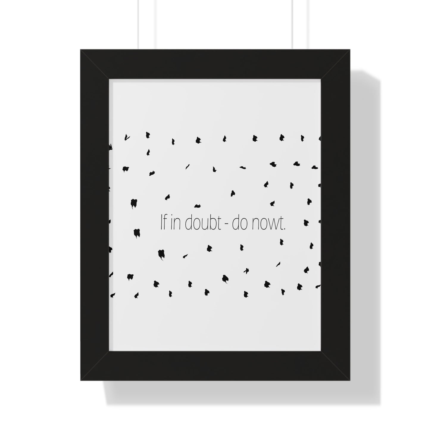 If in doubt - do nowt, Sheffield Dialect Typography Pattern Framed Vertical Poster