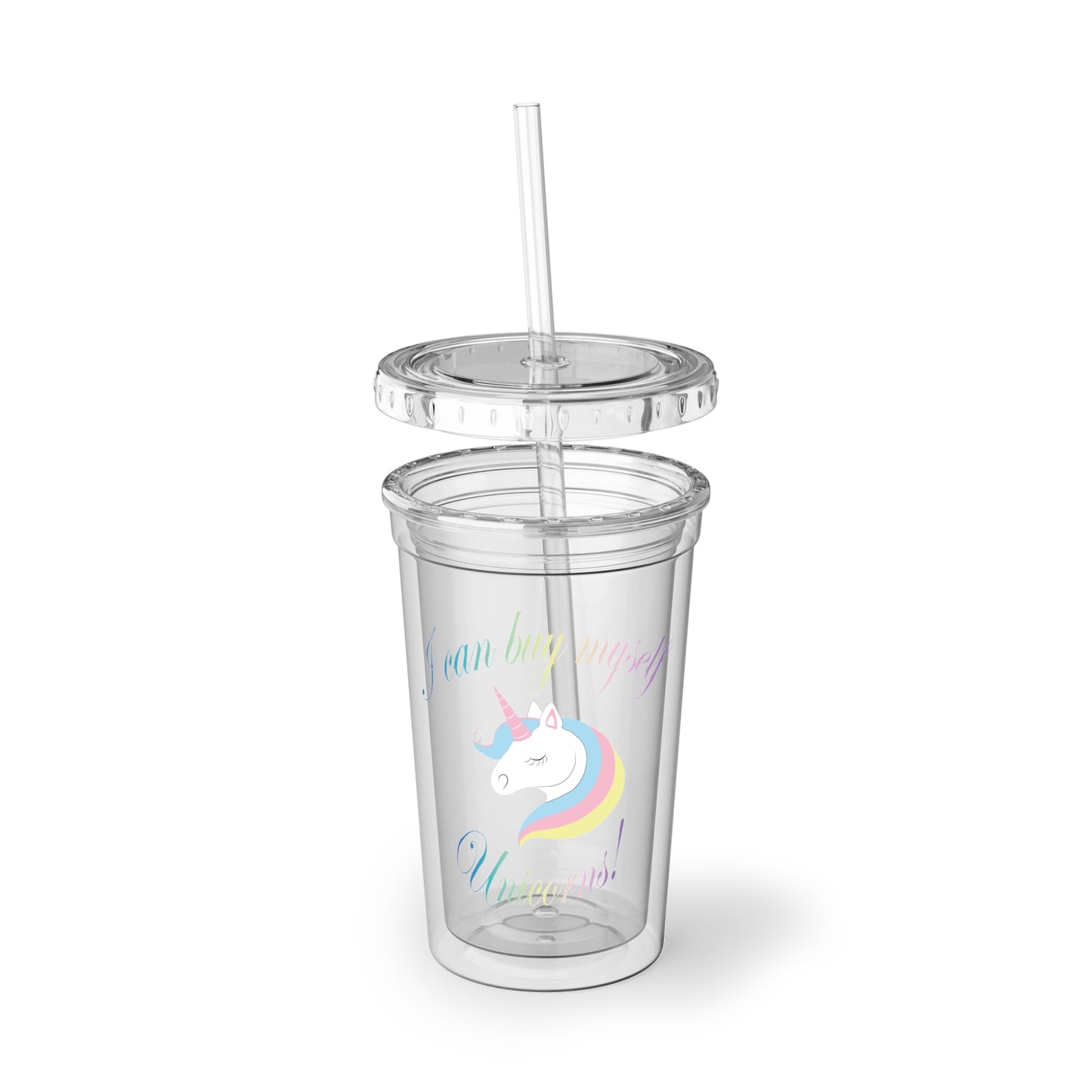 I Can Buy Myself Unicorns! Suave Acrylic Cup