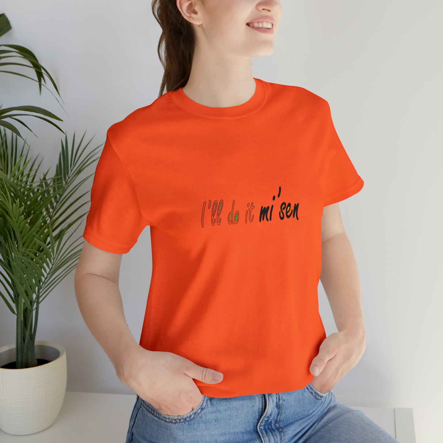 I'll do it mi' sen Sheffield Dialect Quote, Typography Unisex Jersey Short Sleeve Tee