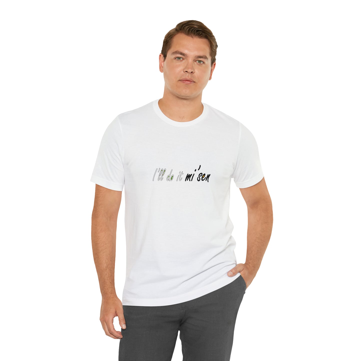 I'll do it mi' sen Sheffield Dialect Quote, Typography Unisex Jersey Short Sleeve Tee