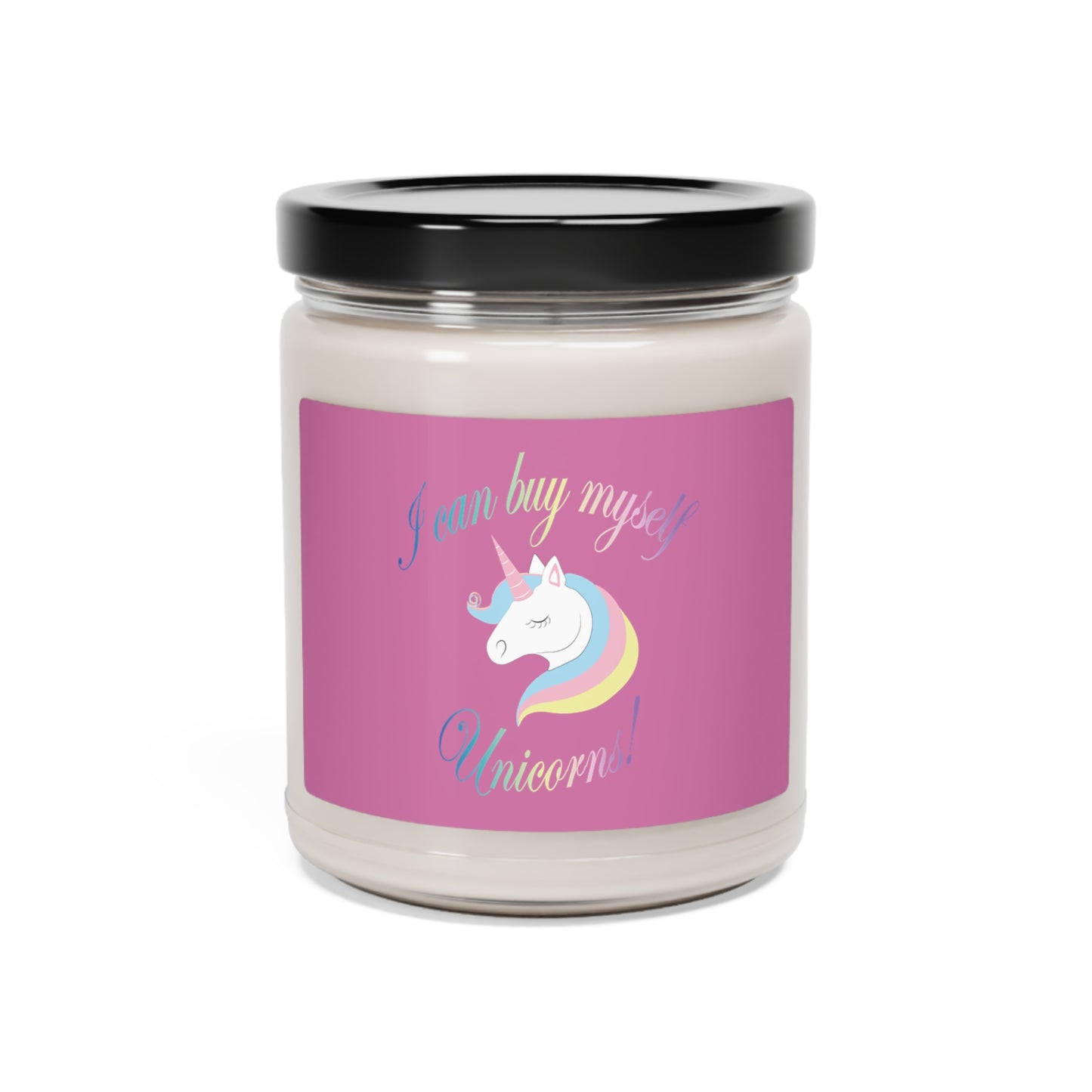 I Can Buy Myself Unicorns! Scented Soy Candle, 9oz