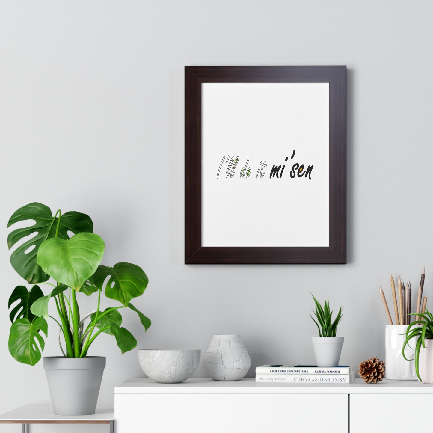 I'll do it mi' sen Sheffield Dialect Typography Quote Art Framed Vertical Poster