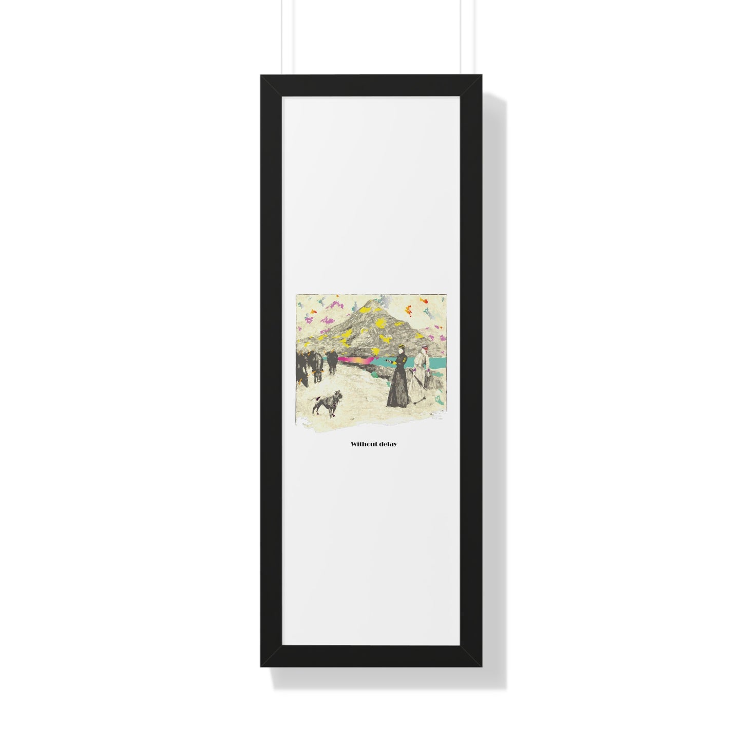 Without Delay Art Framed Vertical Poster