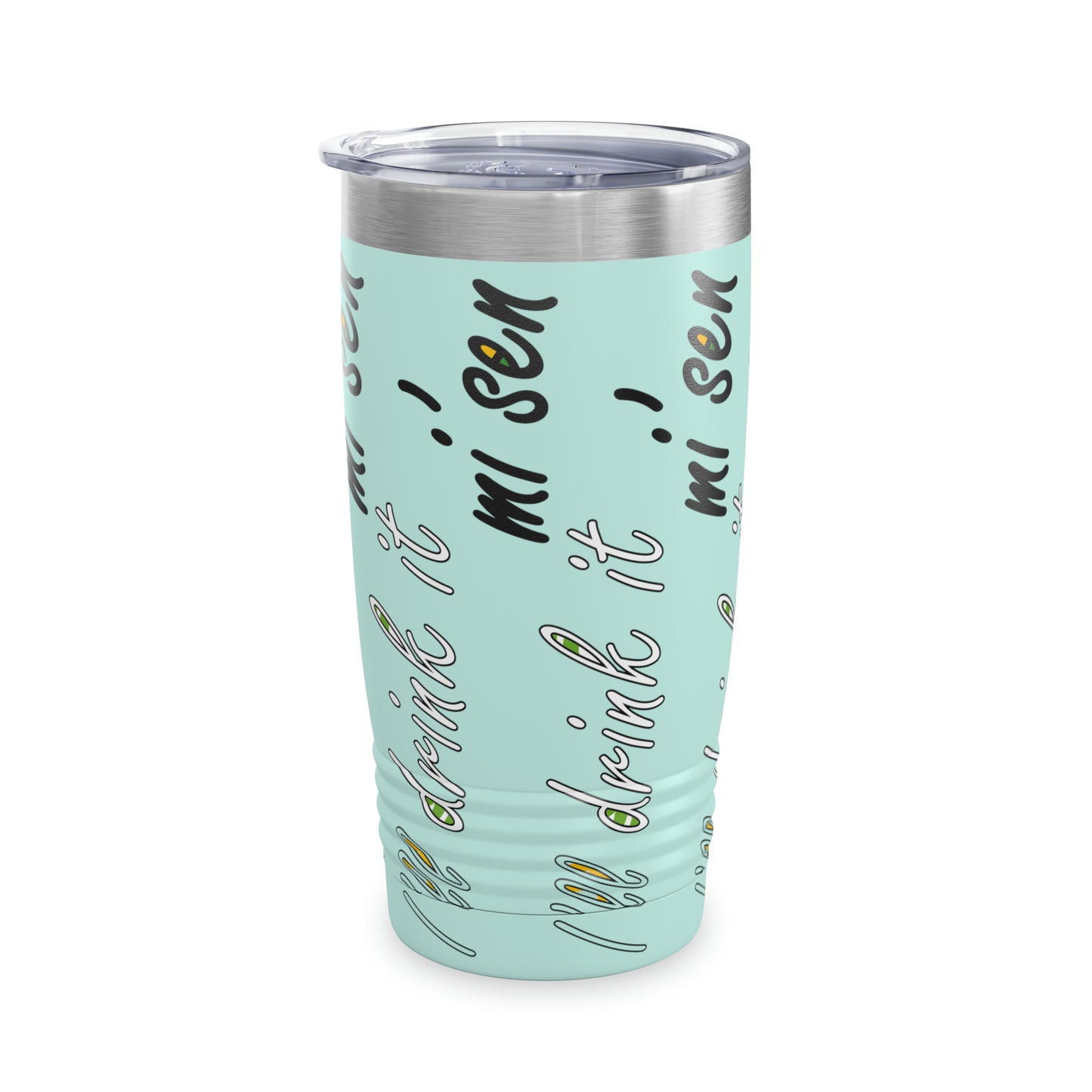 I'll drink it mi' sen Sheffield Dialect, Typography Art Teal Ringneck Tumbler, 20oz