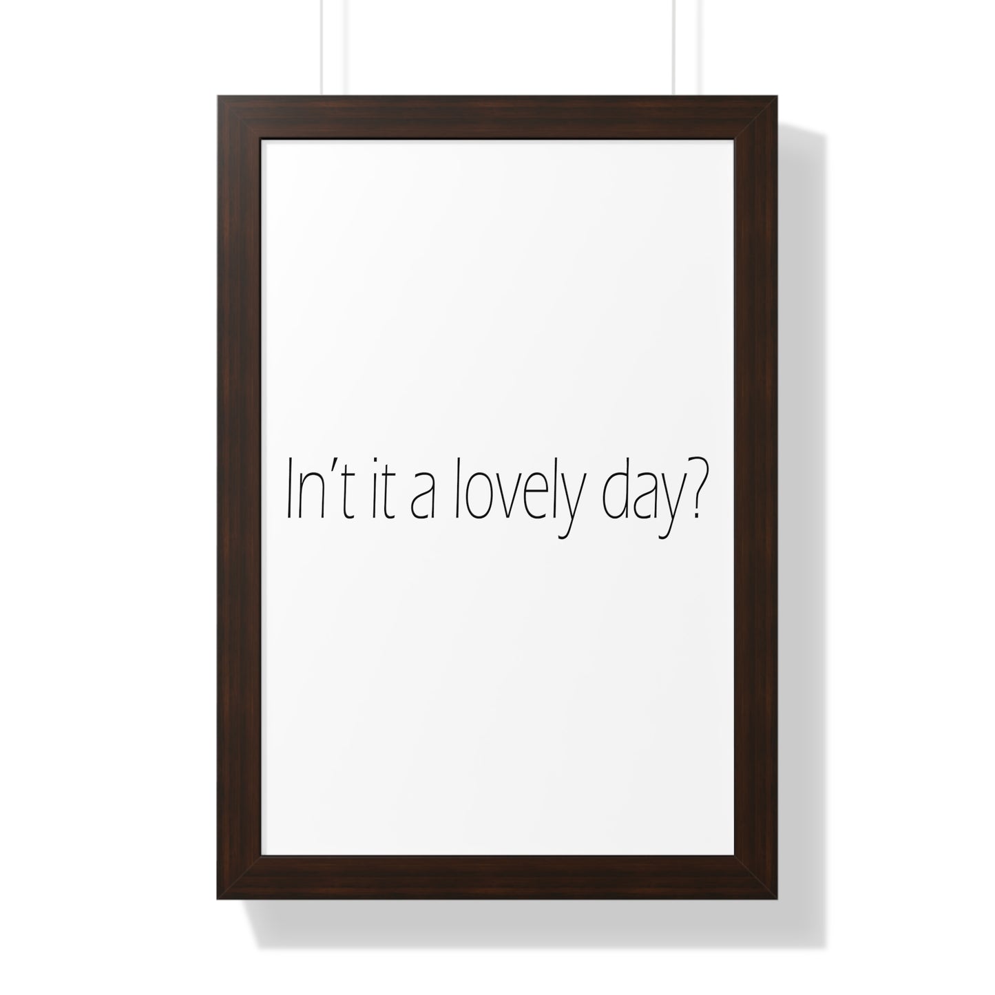 In't it a lovely day? Sheffield Dialect Typography Framed Vertical Poster