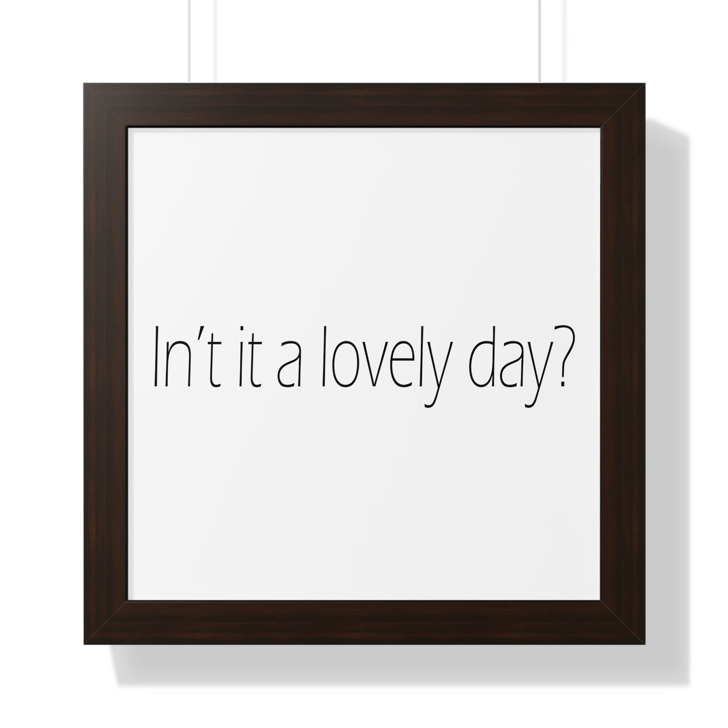 In't it a lovely day? Sheffield Dialect Typography Framed Vertical Poster