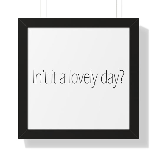 In't it a lovely day? Sheffield Dialect Typography Framed Vertical Poster