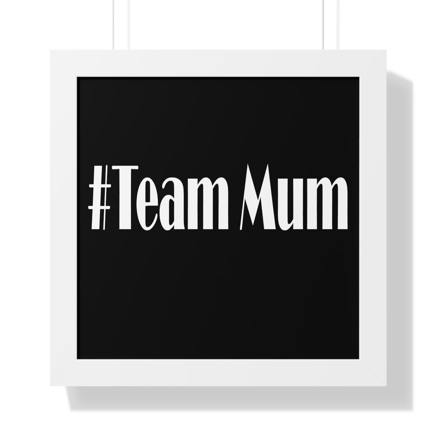 #Team Mum Typography Art Framed Vertical Poster