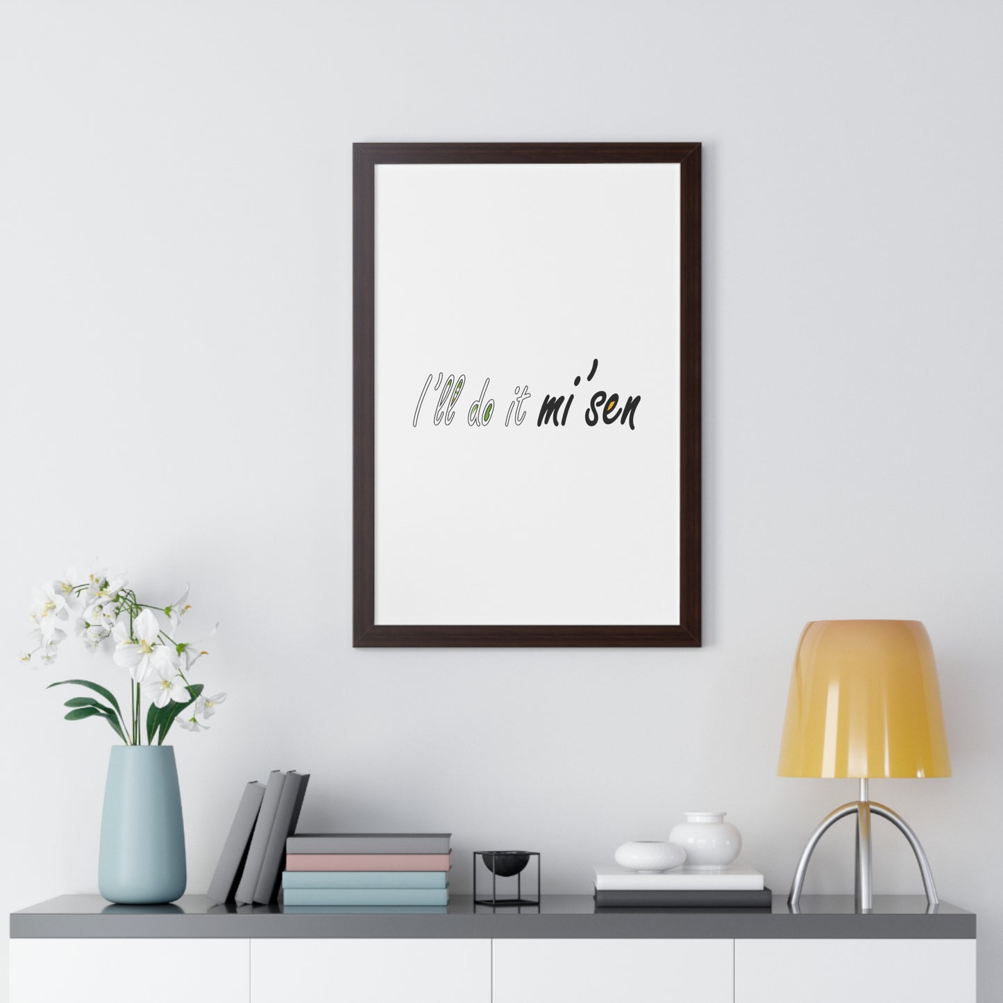 I'll do it mi' sen Sheffield Dialect Typography Quote Art Framed Vertical Poster