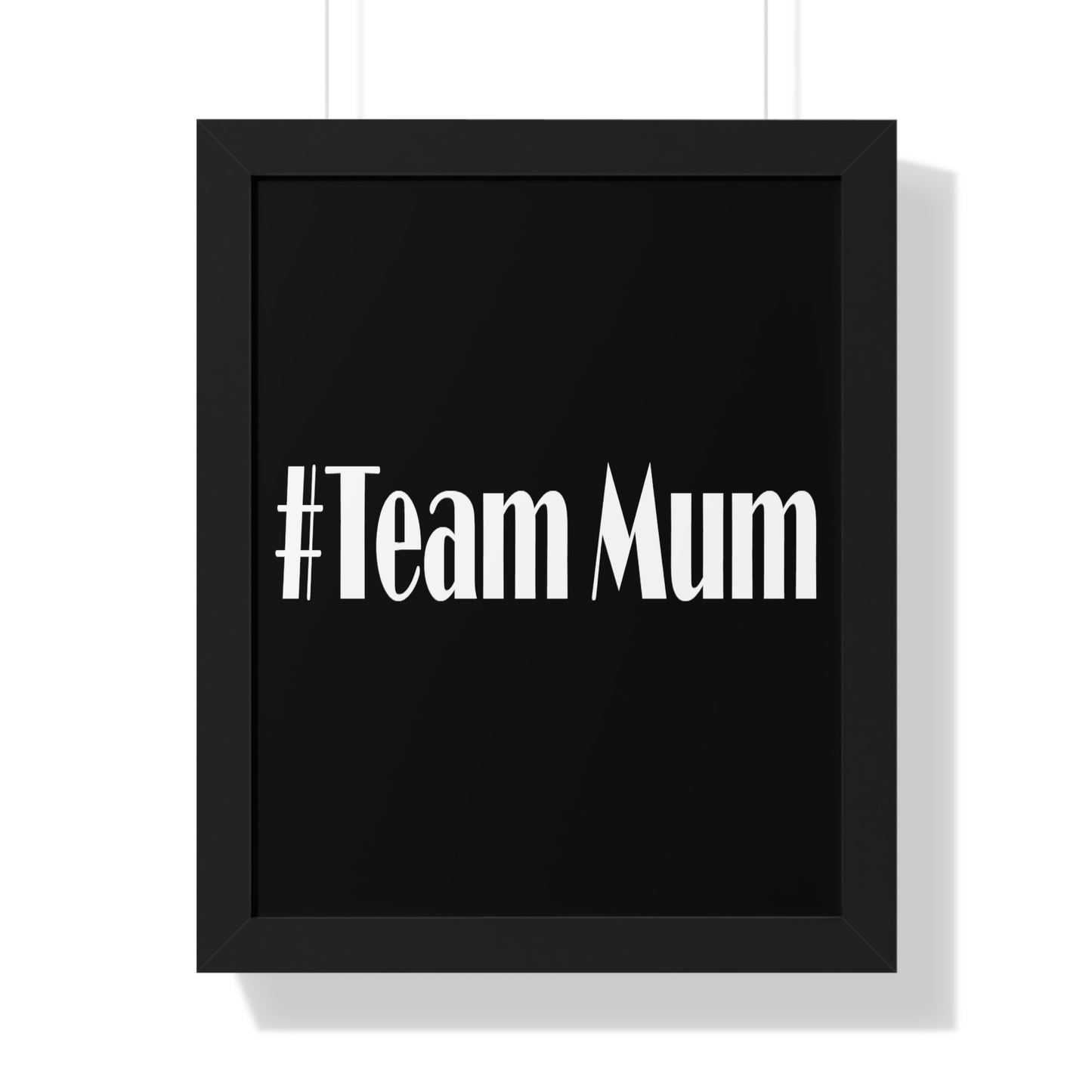 #Team Mum Typography Art Framed Vertical Poster