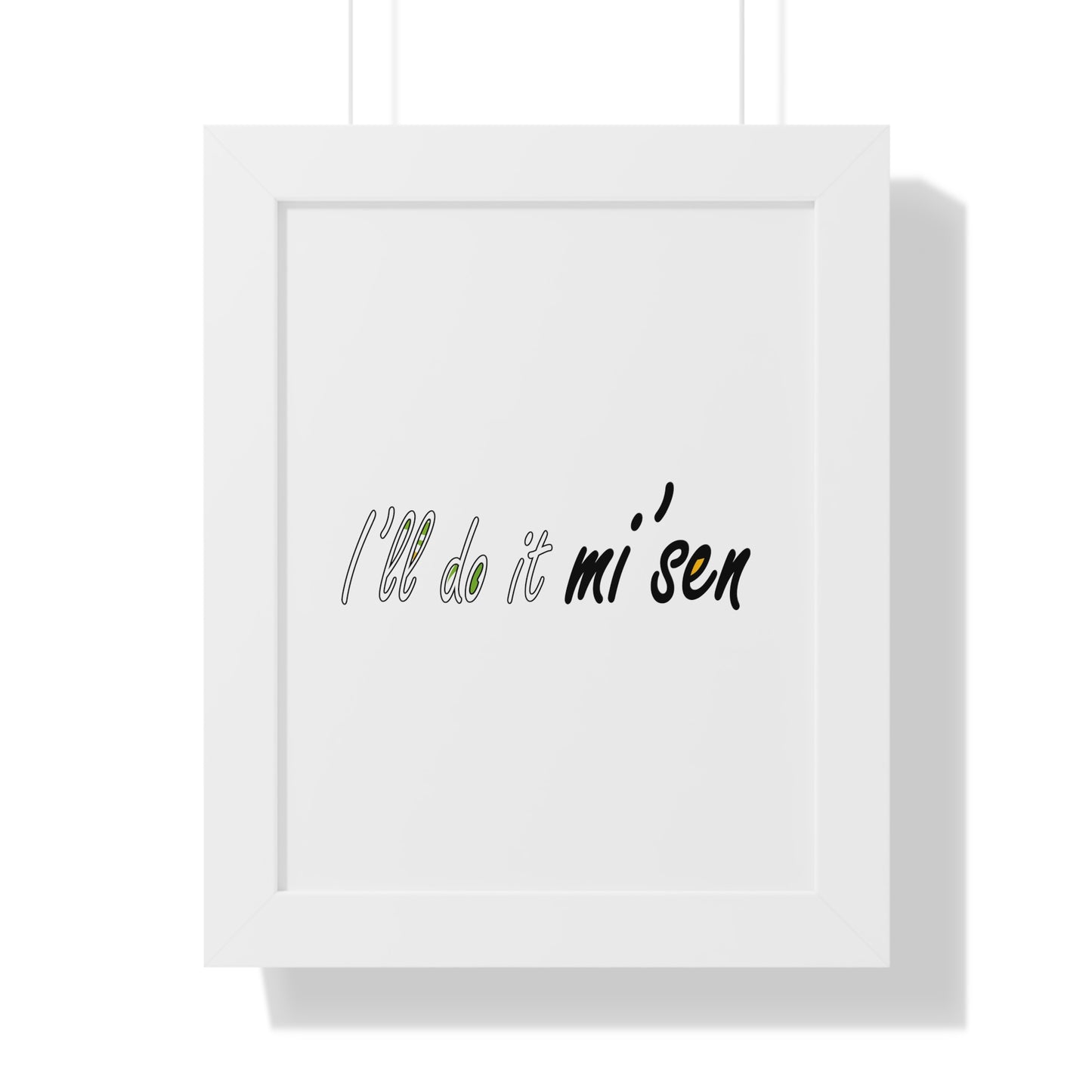 I'll do it mi' sen Sheffield Dialect Typography Quote Art Framed Vertical Poster