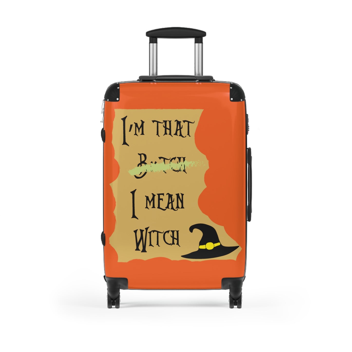 I'm That W*tch I Mean B*tch Orange Suitcase