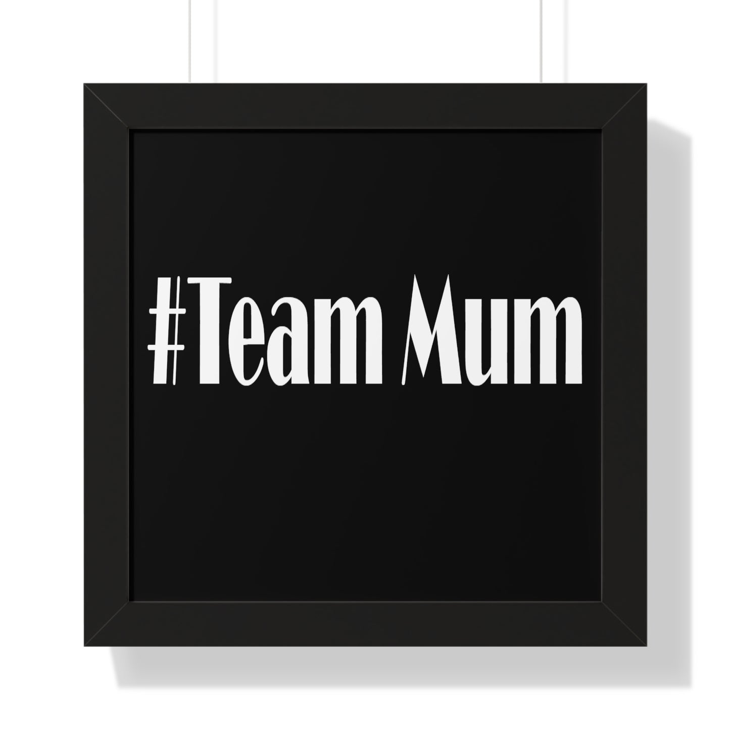 #Team Mum Typography Art Framed Vertical Poster