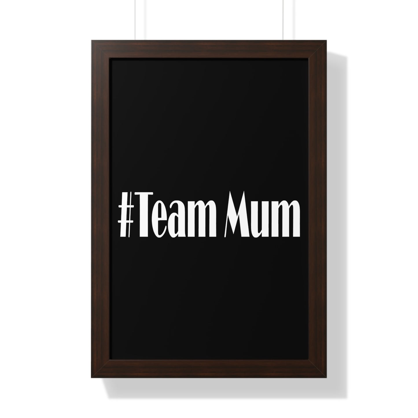 #Team Mum Typography Art Framed Vertical Poster