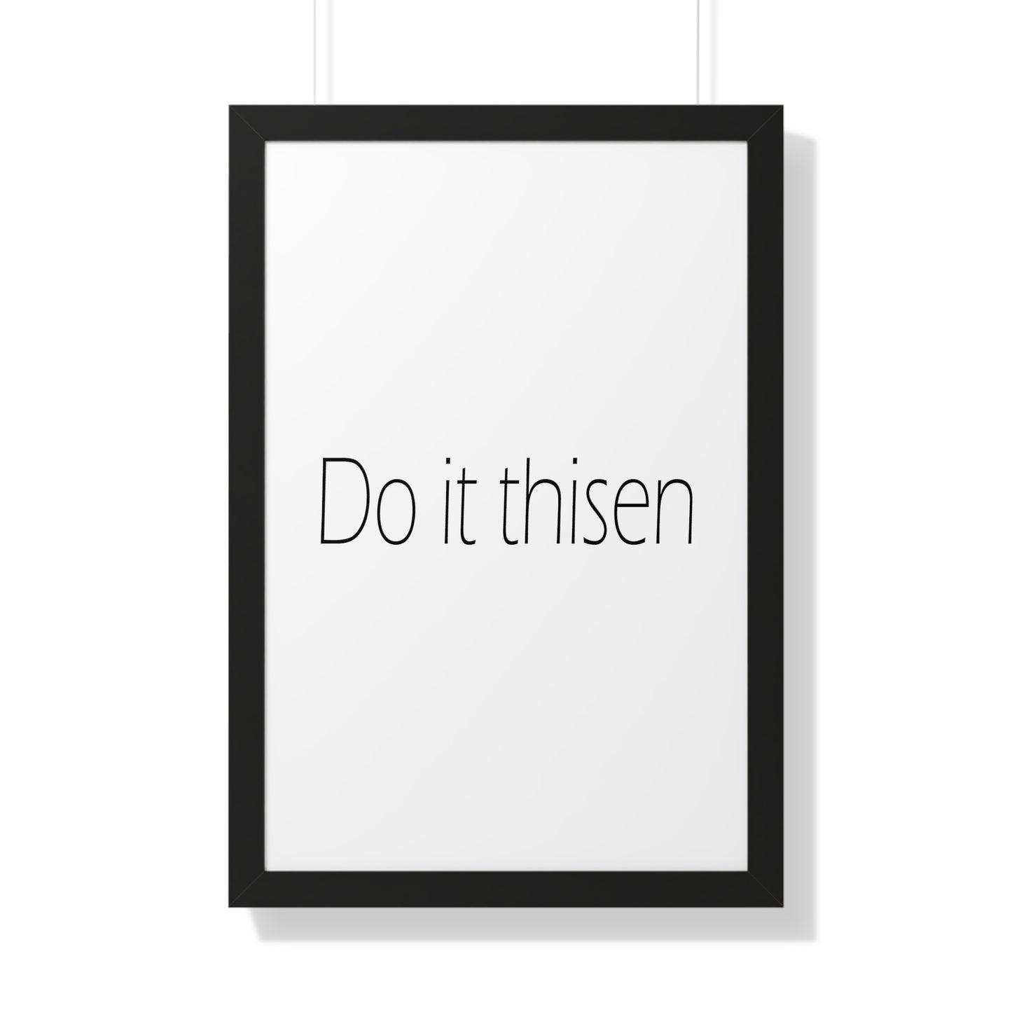 Do it thisen Sheffield Dialect Typography Framed Vertical Poster