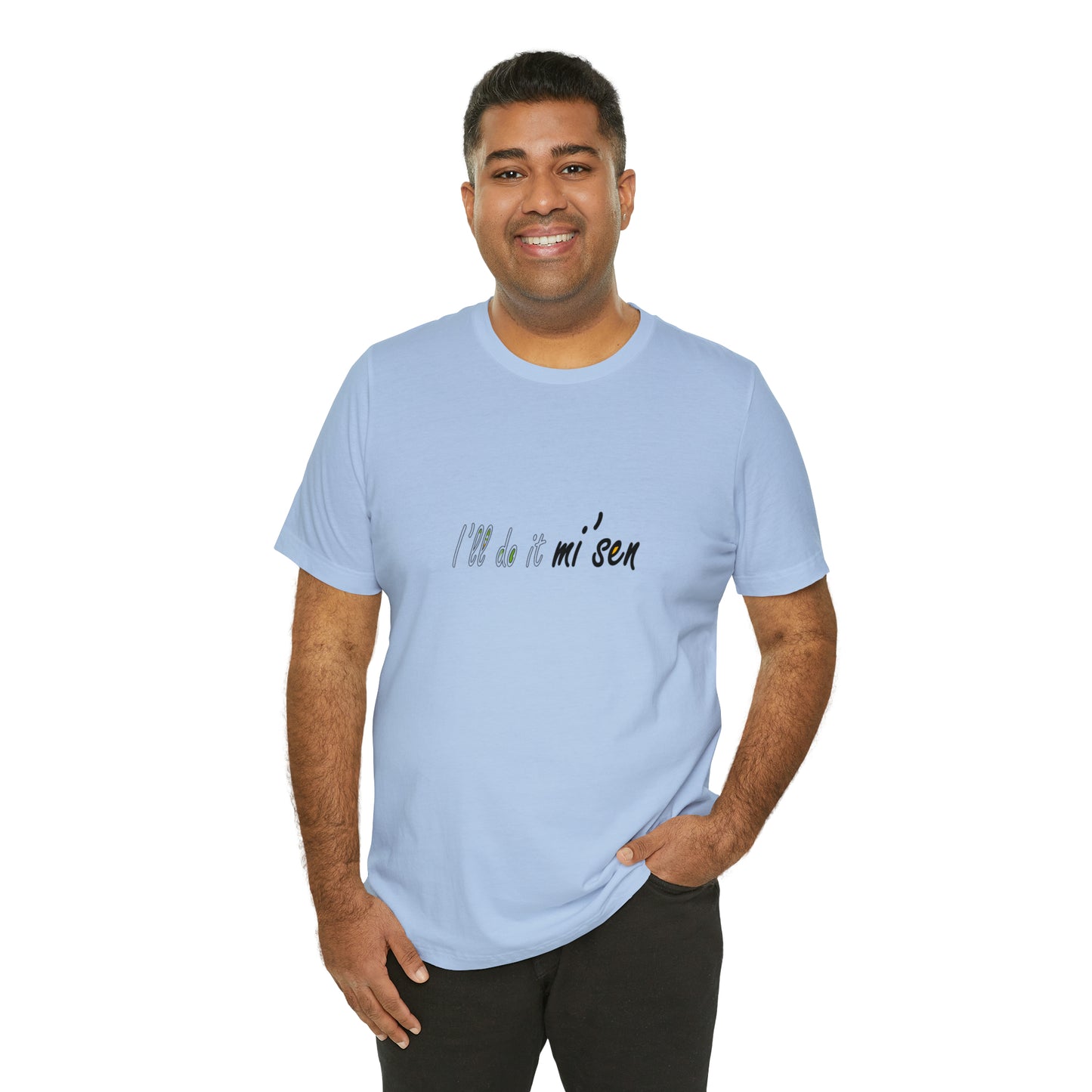 I'll do it mi' sen Sheffield Dialect Quote, Typography Unisex Jersey Short Sleeve Tee