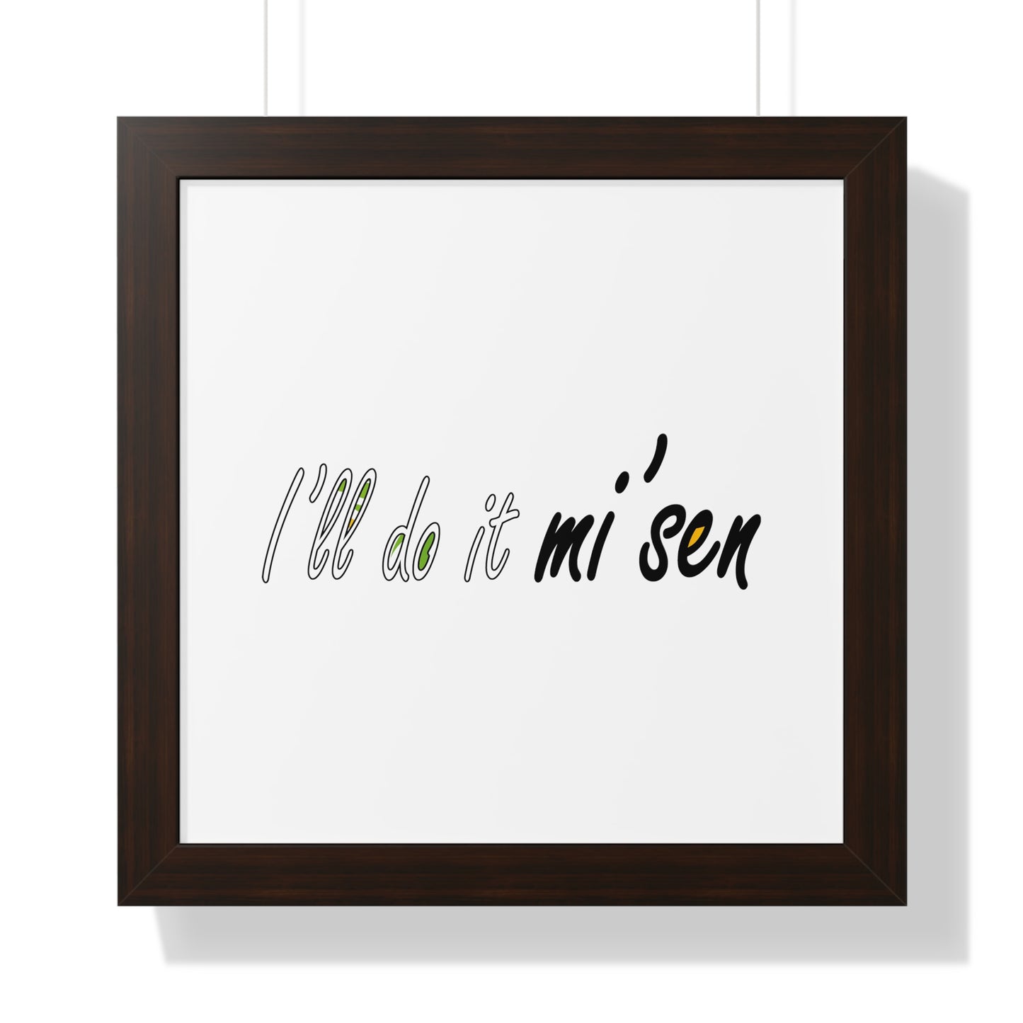 I'll do it mi' sen Sheffield Dialect Typography Quote Art Framed Vertical Poster