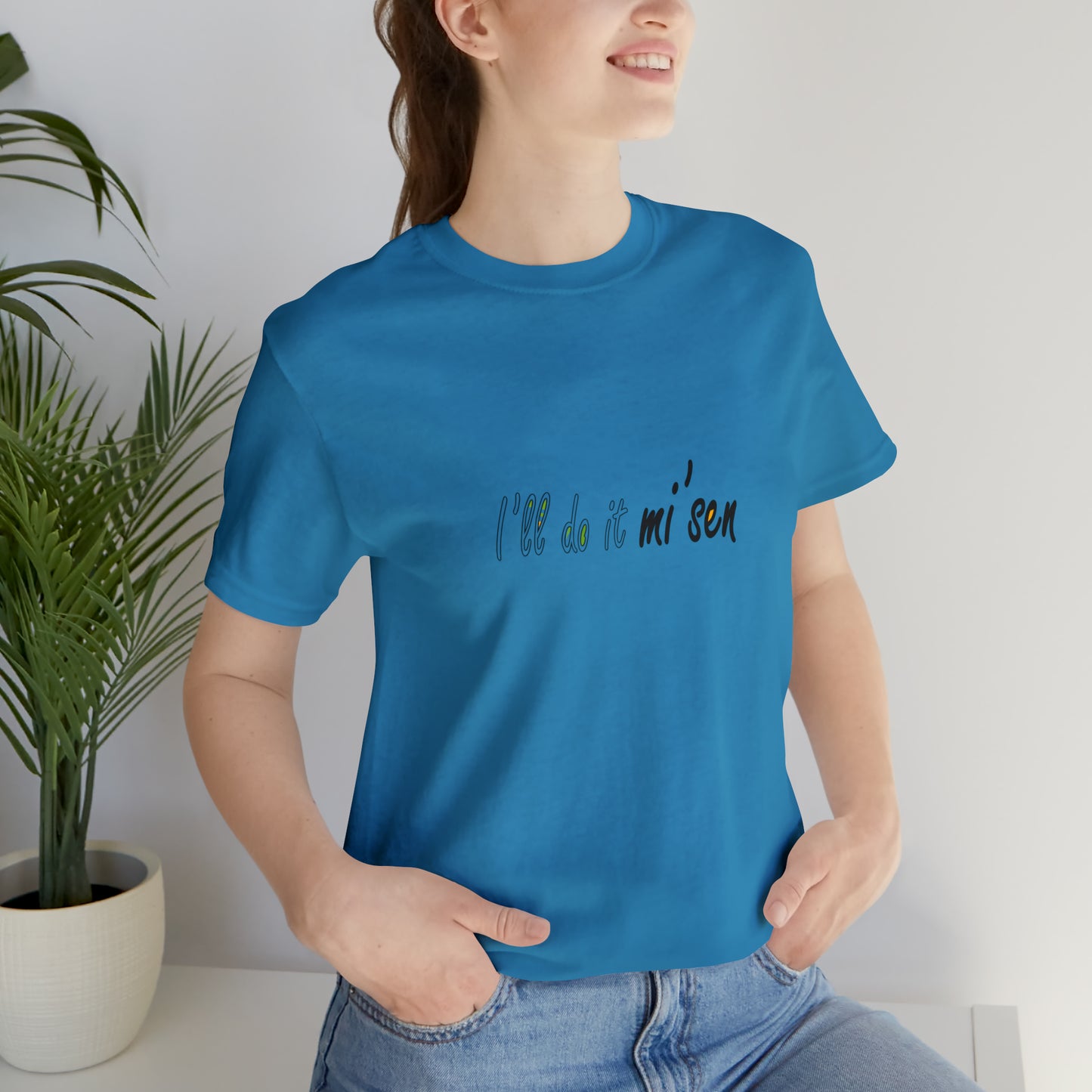 I'll do it mi' sen Sheffield Dialect Quote, Typography Unisex Jersey Short Sleeve Tee