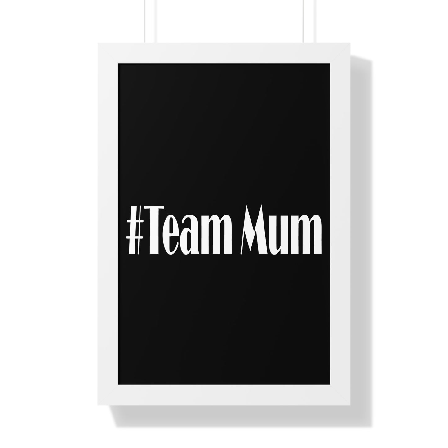 #Team Mum Typography Art Framed Vertical Poster