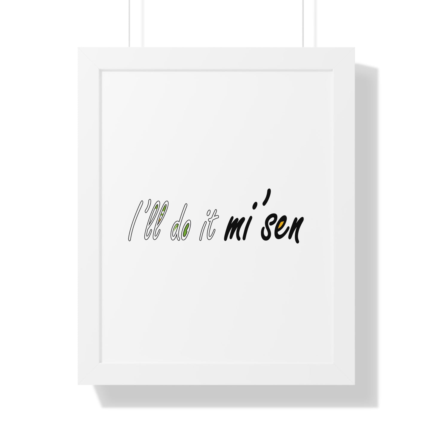 I'll do it mi' sen Sheffield Dialect Typography Quote Art Framed Vertical Poster