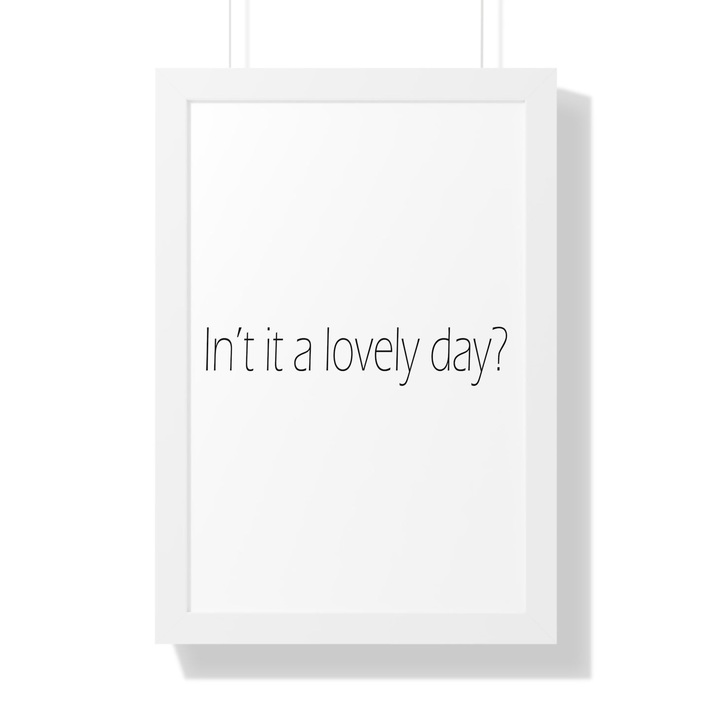 In't it a lovely day? Sheffield Dialect Typography Framed Vertical Poster