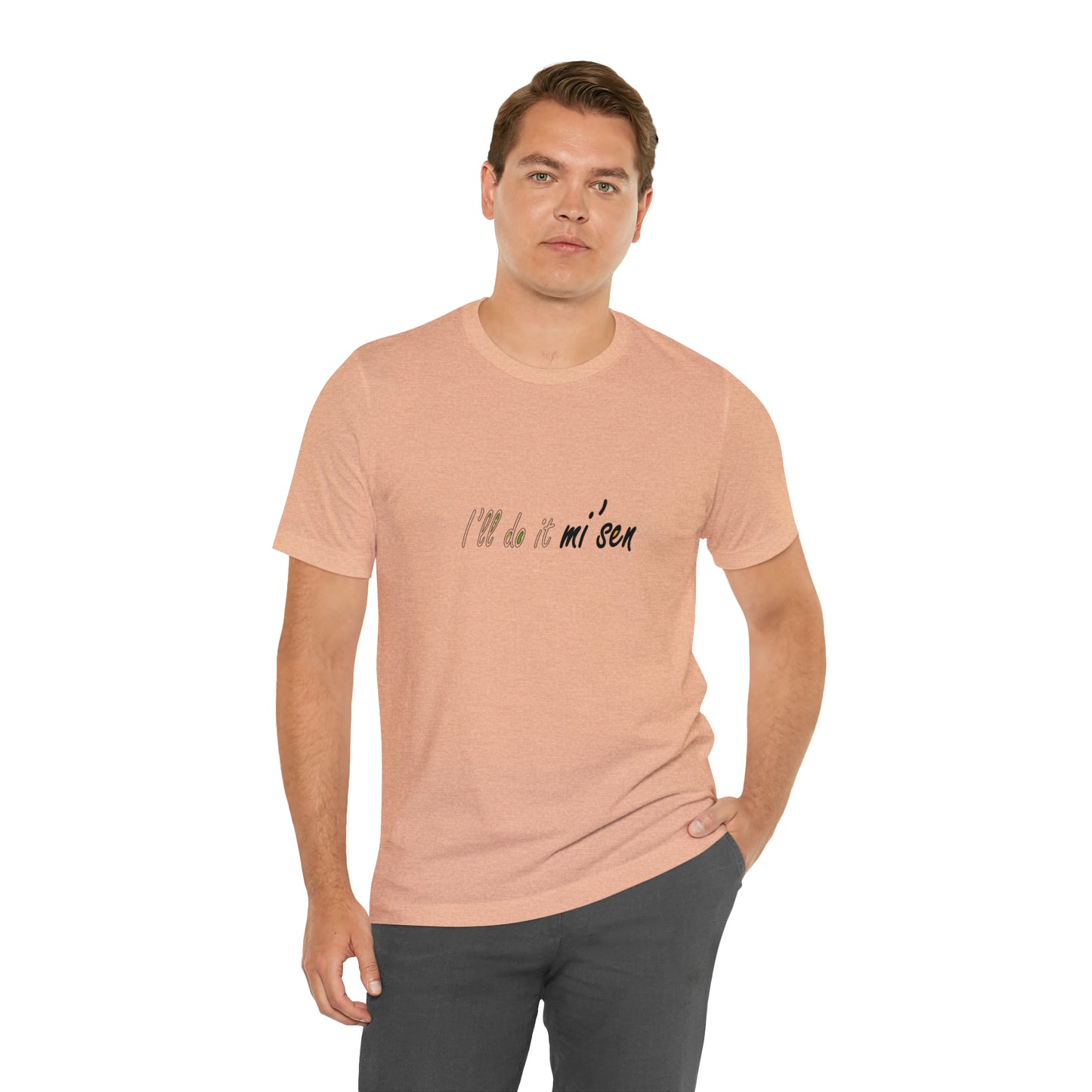 I'll do it mi' sen Sheffield Dialect Quote, Typography Unisex Jersey Short Sleeve Tee