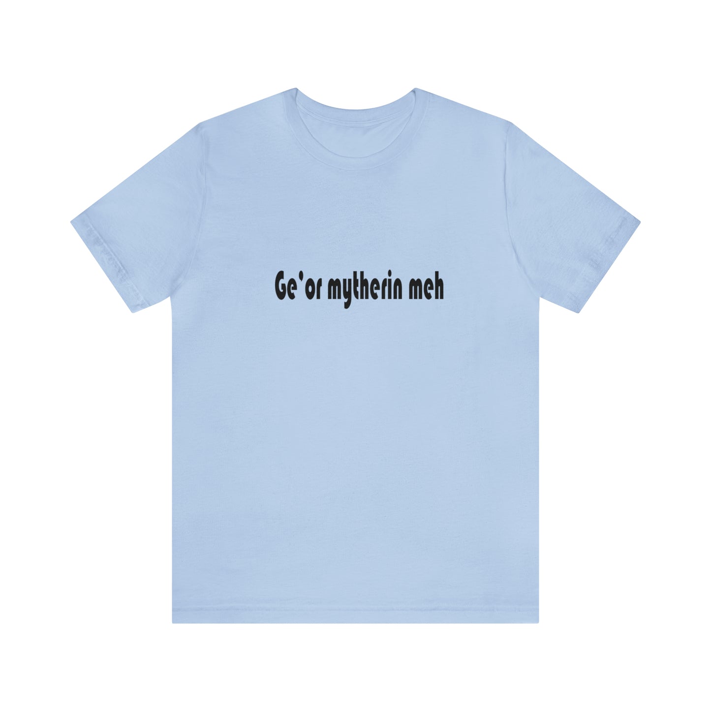 Gi'or mytherin meh Sheffield Dialect Typography Unisex Jersey Short Sleeve Tee