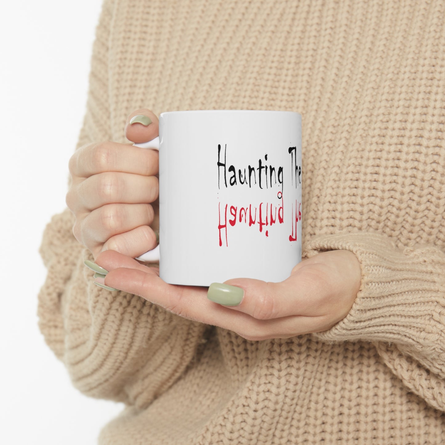 Haunting The Haters Ceramic Mug 11oz