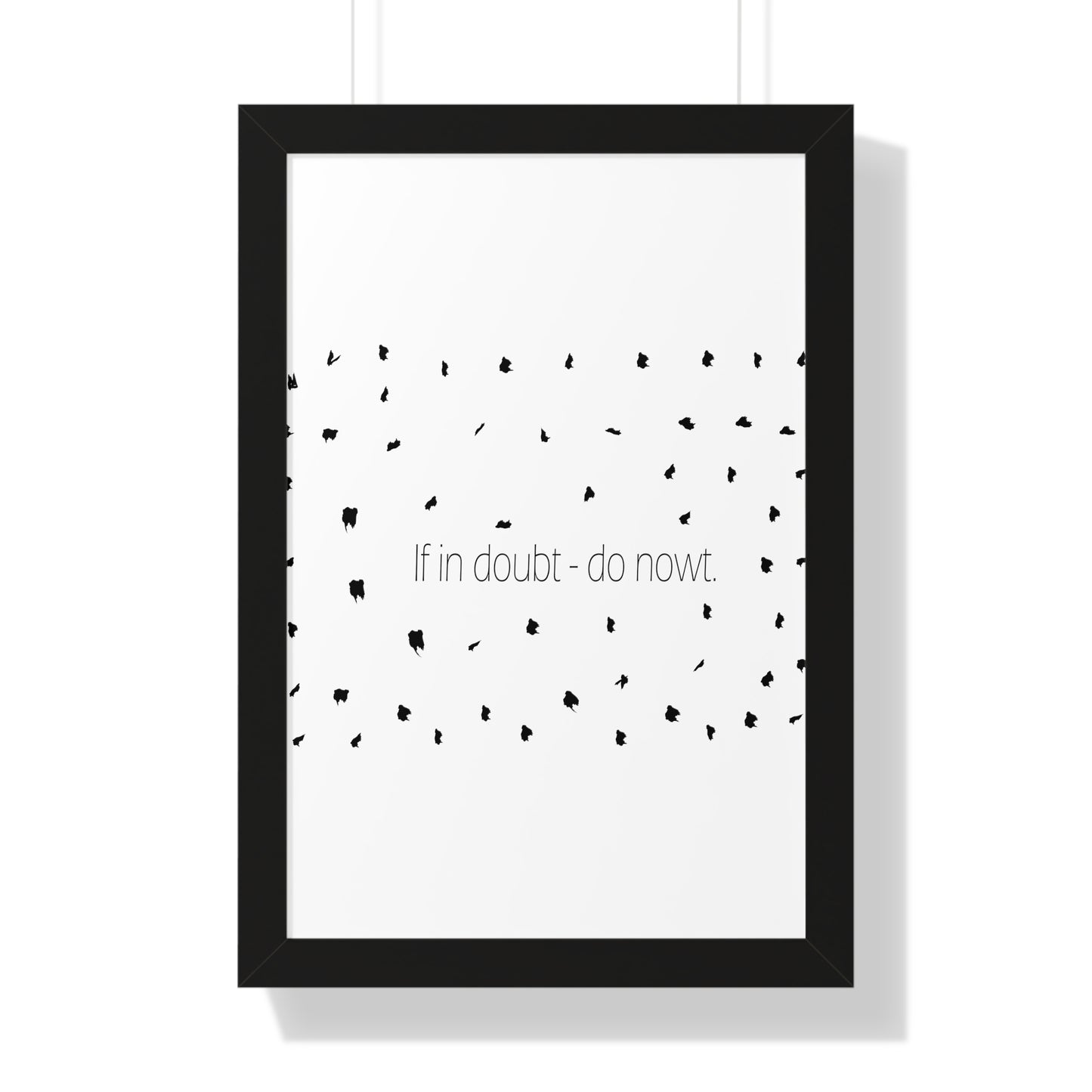 If in doubt - do nowt, Sheffield Dialect Typography Pattern Framed Vertical Poster