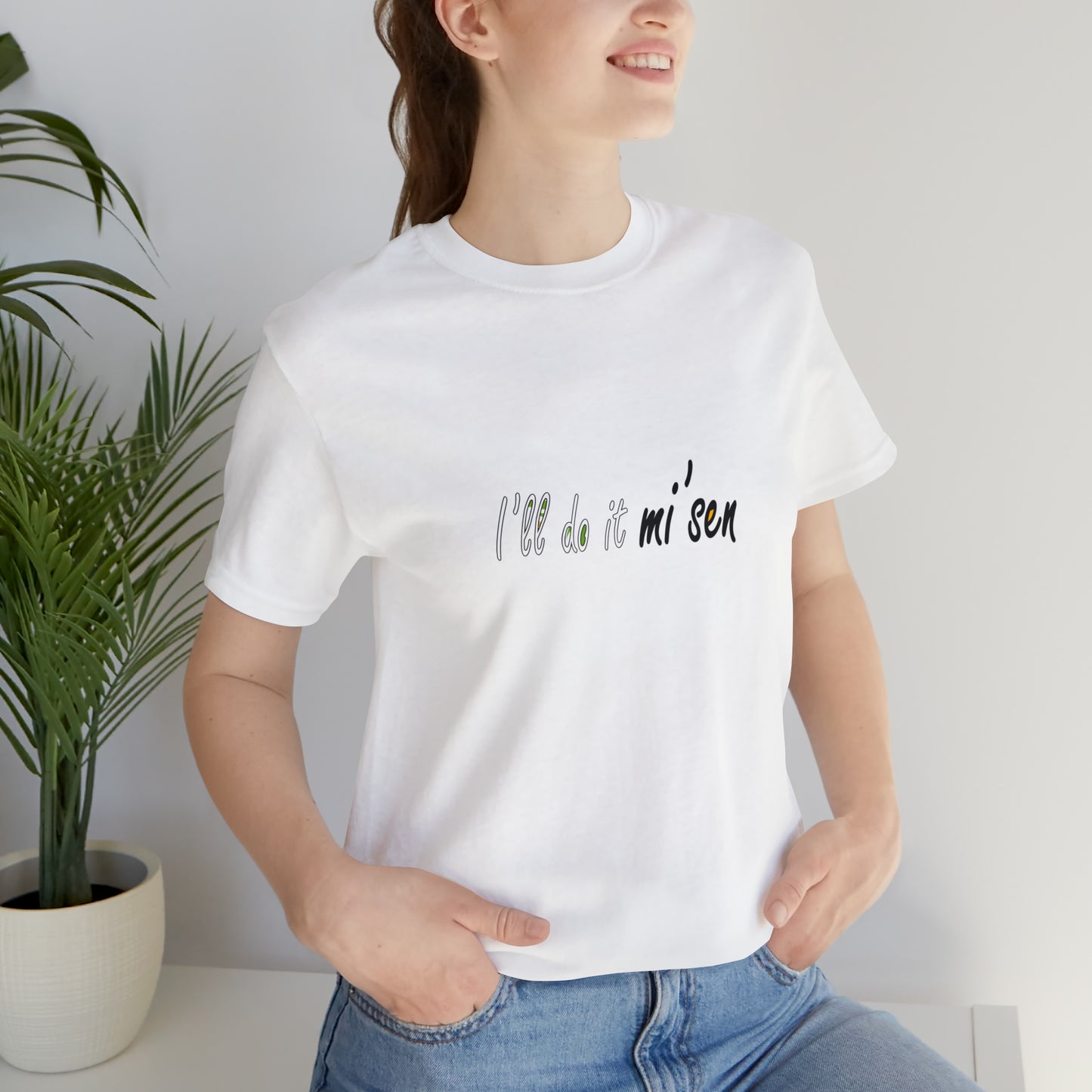 I'll do it mi' sen Sheffield Dialect Quote, Typography Unisex Jersey Short Sleeve Tee