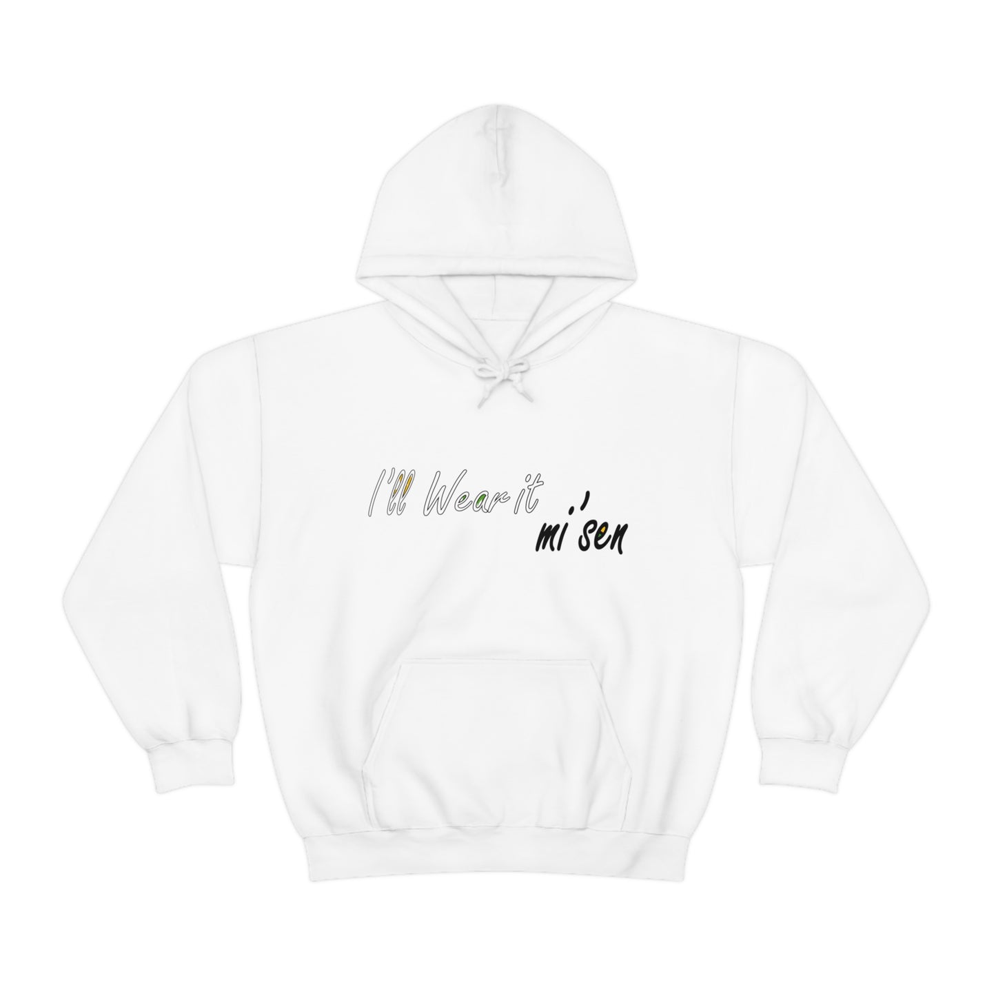 I'll Wear it mi' sen Sheffield Dialect, Typography Art Unisex Heavy Blend™ Hooded Sweatshirt