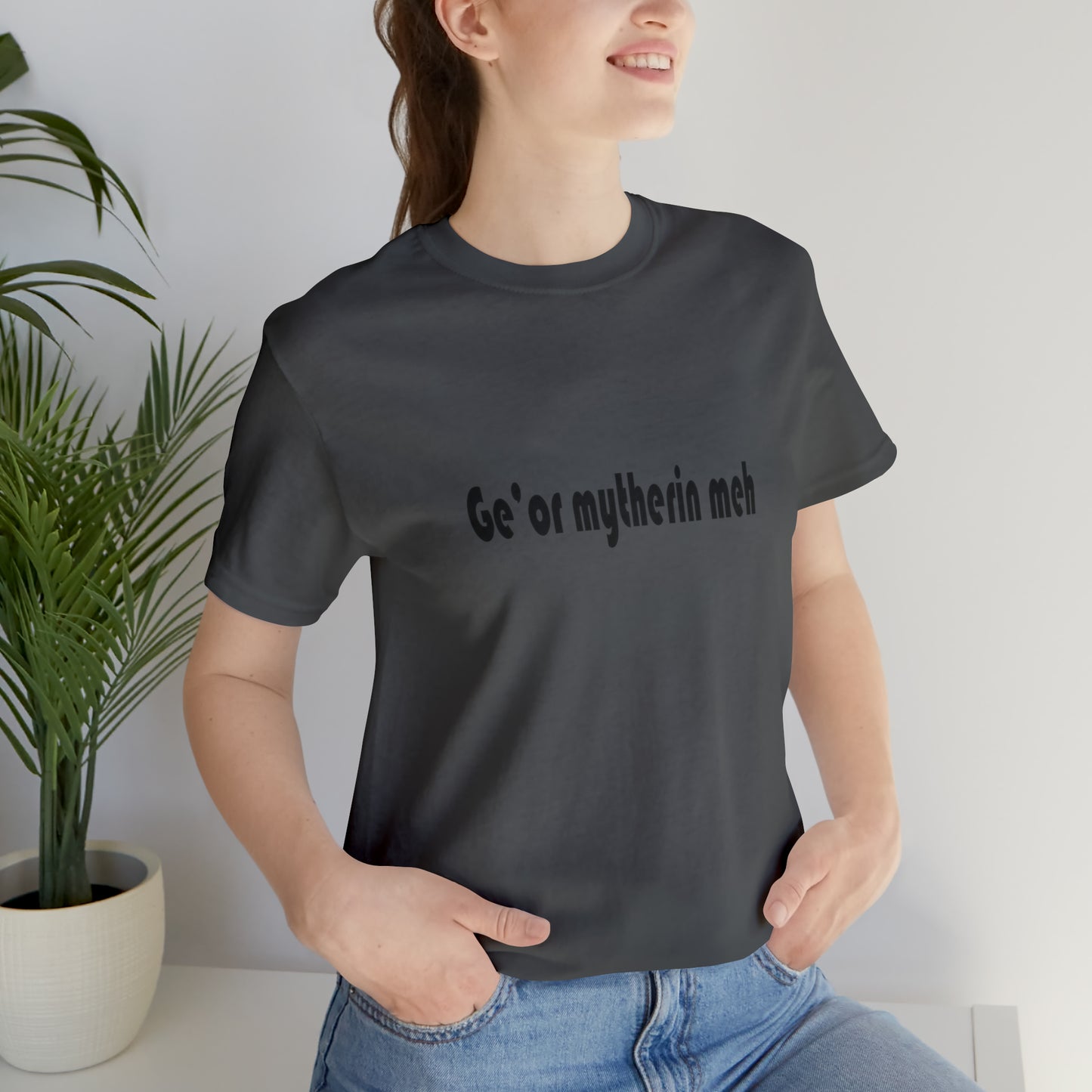 Gi'or mytherin meh Sheffield Dialect Typography Unisex Jersey Short Sleeve Tee