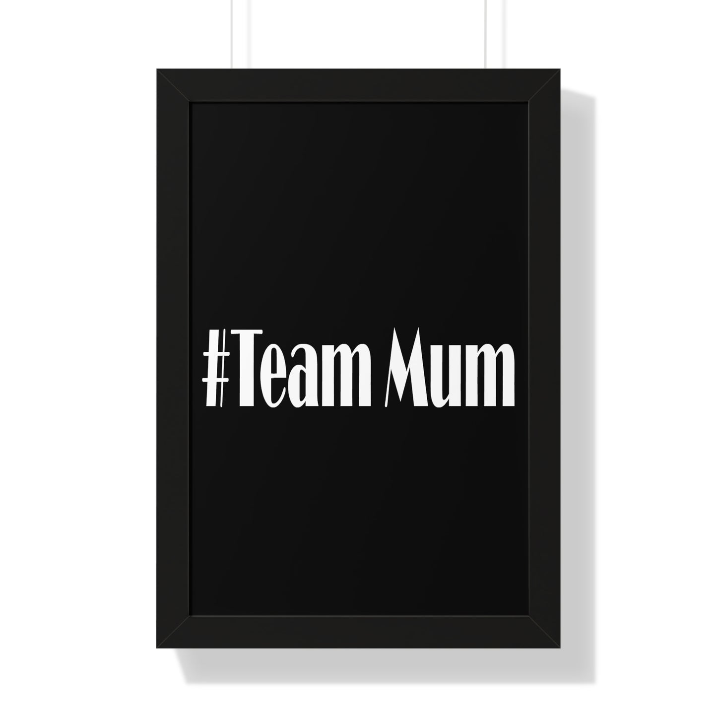 #Team Mum Typography Art Framed Vertical Poster