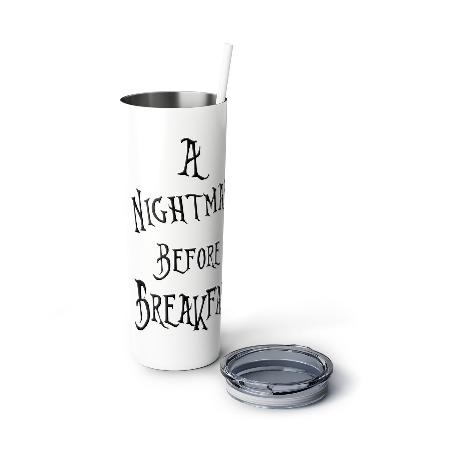 A Nightmare Before Breakfast Skinny Steel Tumbler with Straw, 20oz