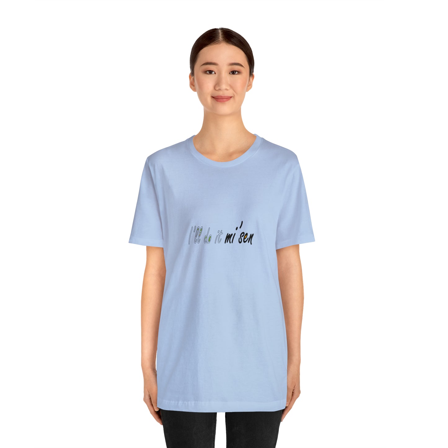 I'll do it mi' sen Sheffield Dialect Quote, Typography Unisex Jersey Short Sleeve Tee