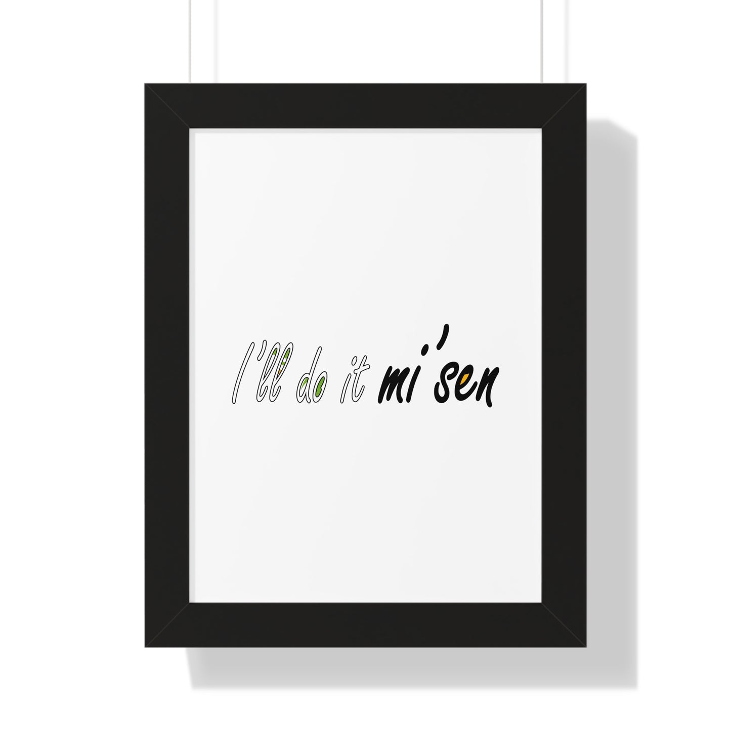 I'll do it mi' sen Sheffield Dialect Typography Quote Art Framed Vertical Poster