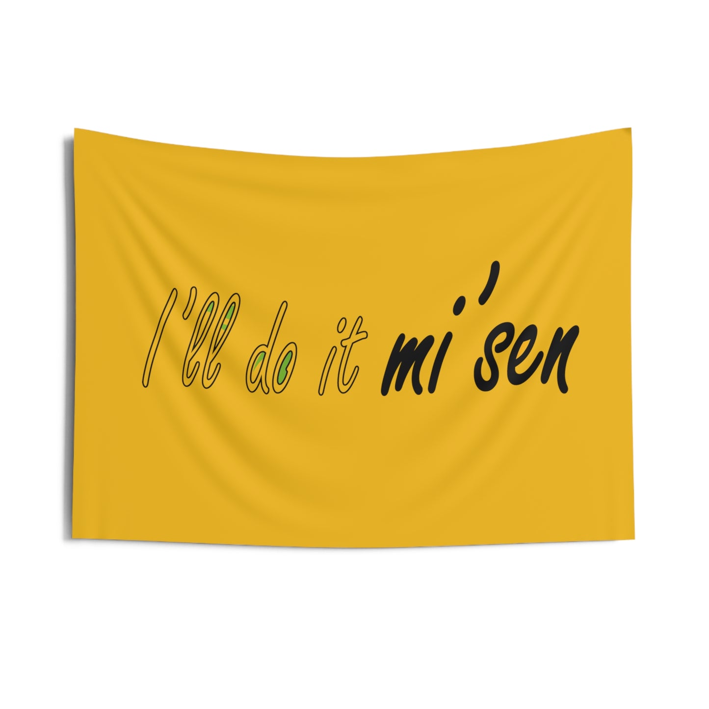 I'll do it mi' sen Sheffield Dialect Typography Quote Indoor Wall Tapestries