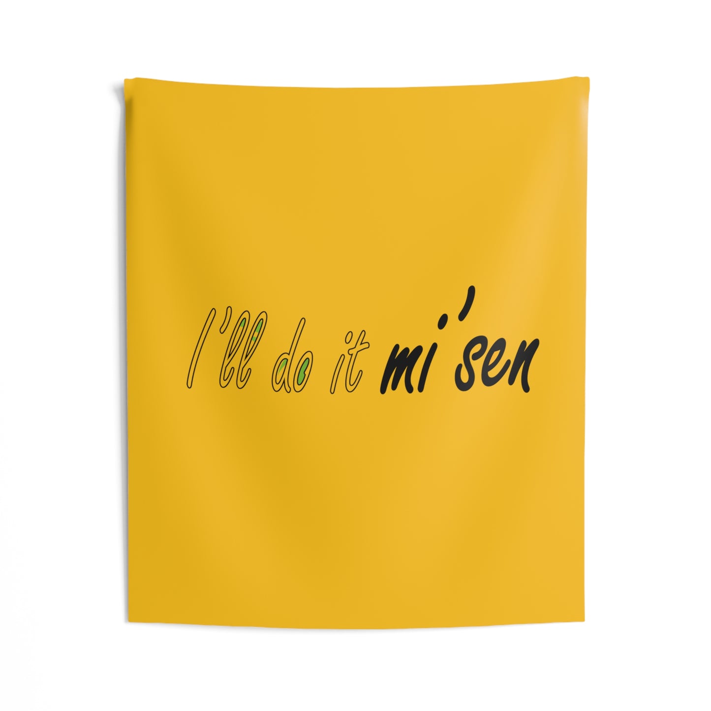 I'll do it mi' sen Sheffield Dialect Typography Quote Indoor Wall Tapestries