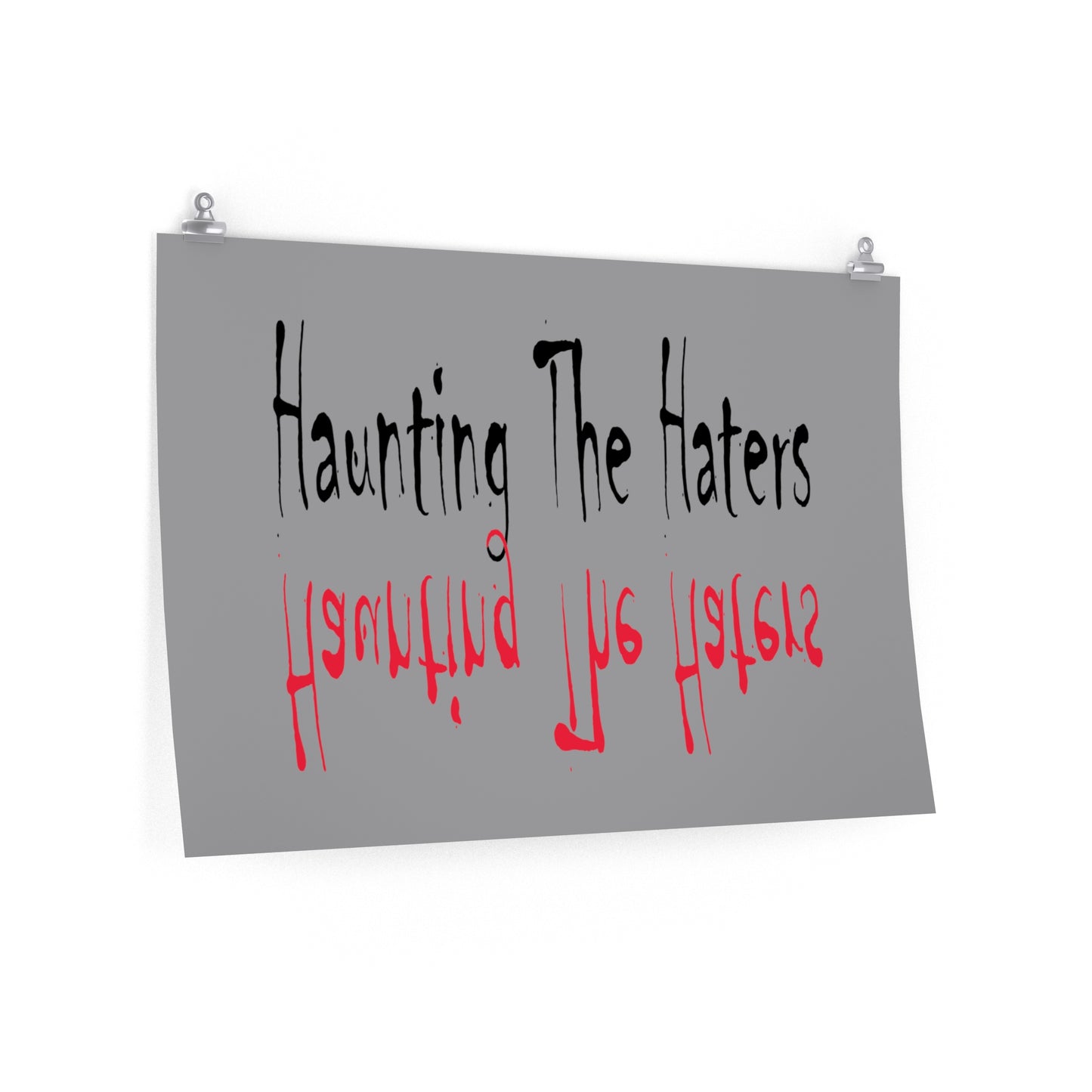 Haunting The Haters Grey Premium Matte horizontal posters