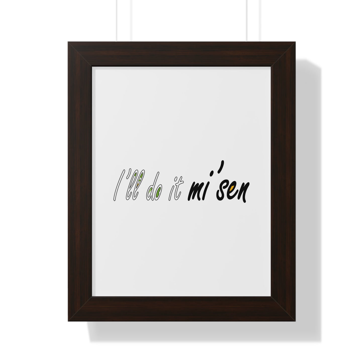 I'll do it mi' sen Sheffield Dialect Typography Quote Art Framed Vertical Poster