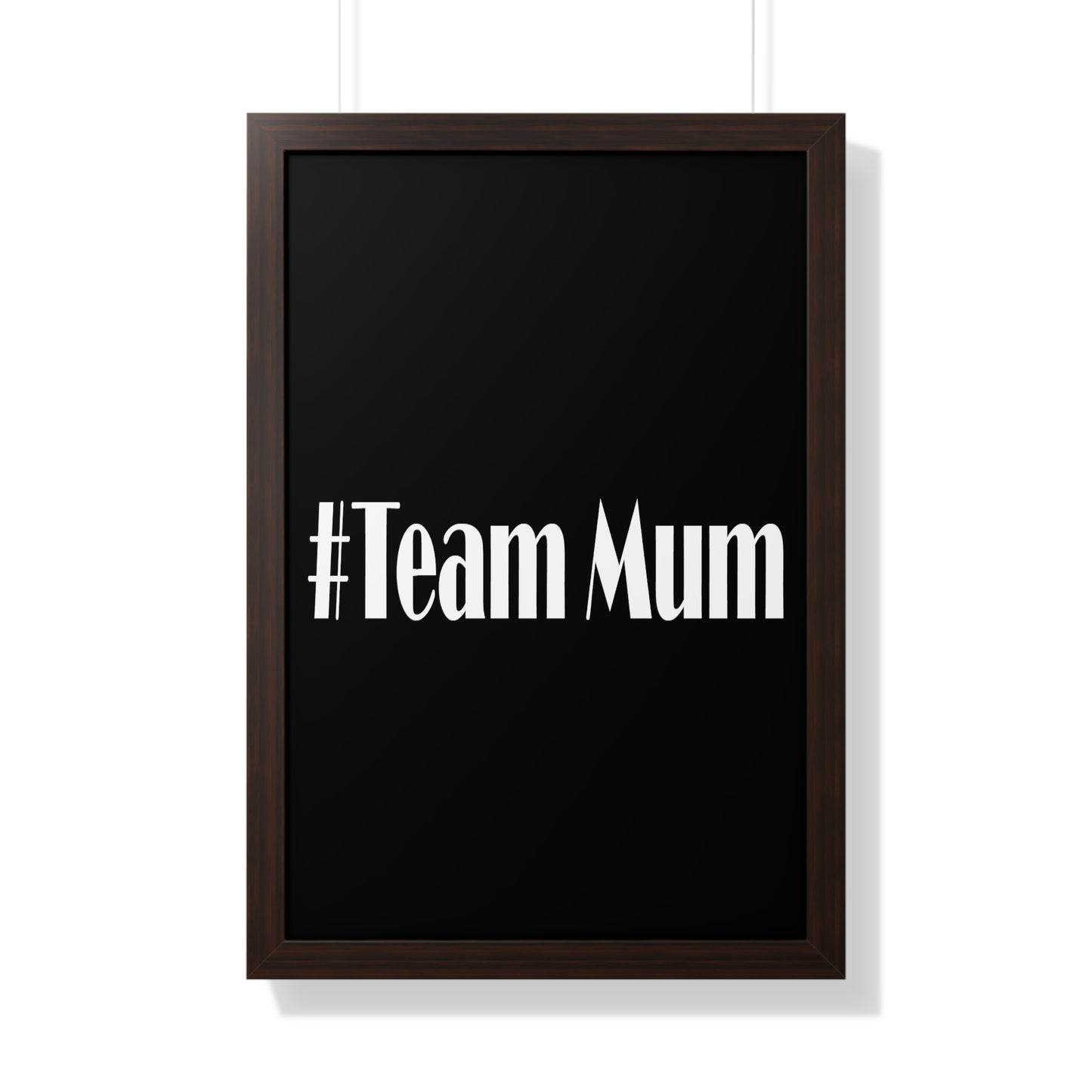 #Team Mum Typography Art Framed Vertical Poster