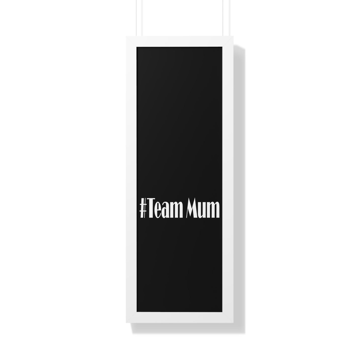 #Team Mum Typography Art Framed Vertical Poster