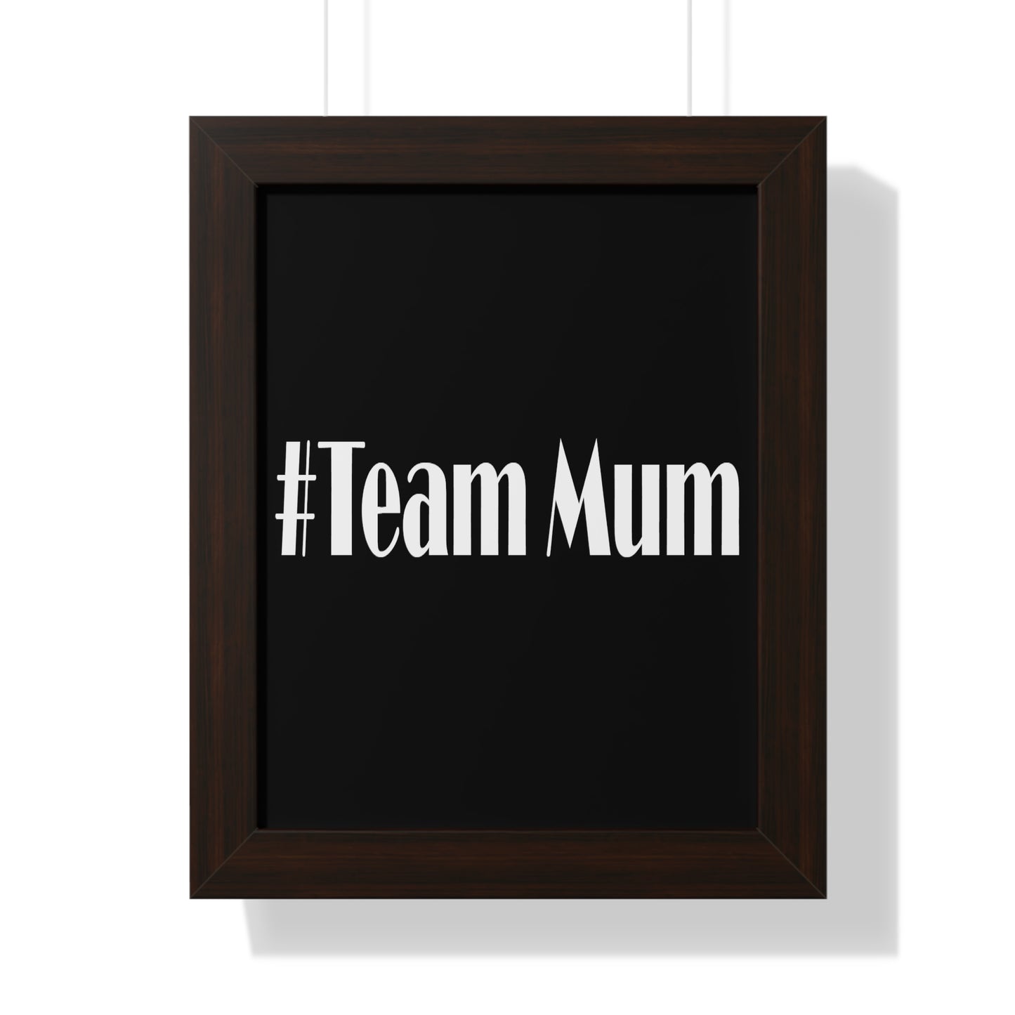 #Team Mum Typography Art Framed Vertical Poster