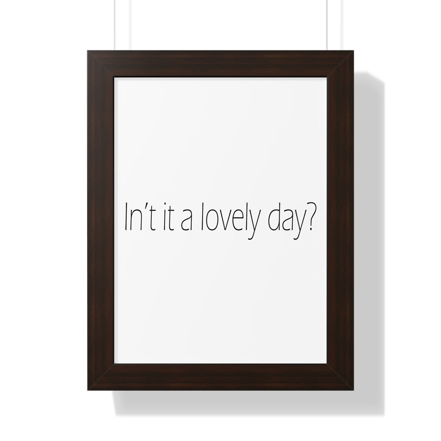 In't it a lovely day? Sheffield Dialect Typography Framed Vertical Poster