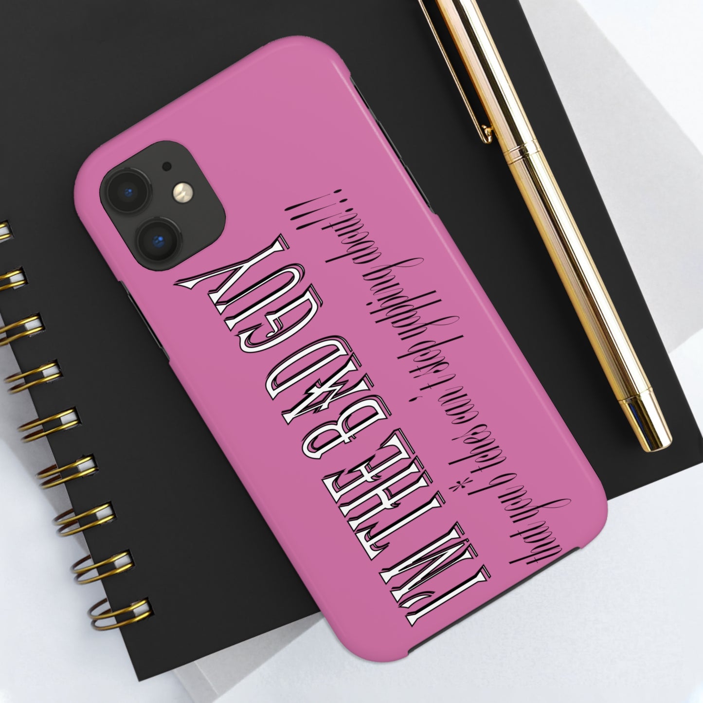 I'm the bad guy.....that you b*tches can't stop yapping about!!! Typography quote Tough Phone Cases